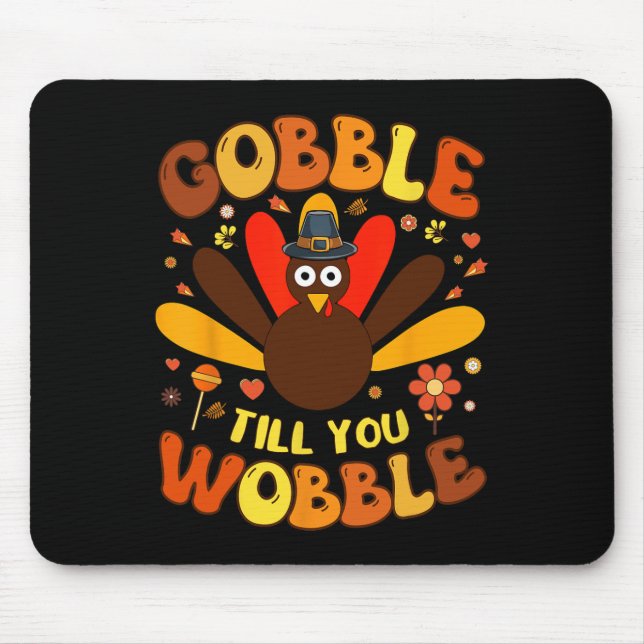Gobble Till You Wobble  Mouse Pad (Front)