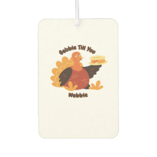Gobble Till You Wobble Oversized T-Shirt.png Air Freshener