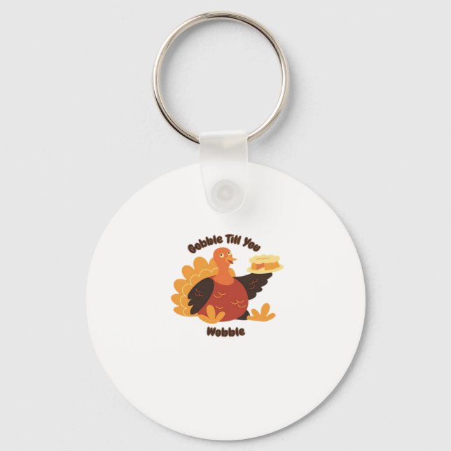 Gobble Till You Wobble Oversized T-Shirt.png Keychain (Front)