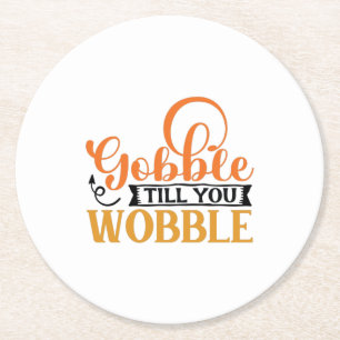 Gobble Till You Wobble Round Paper Coaster