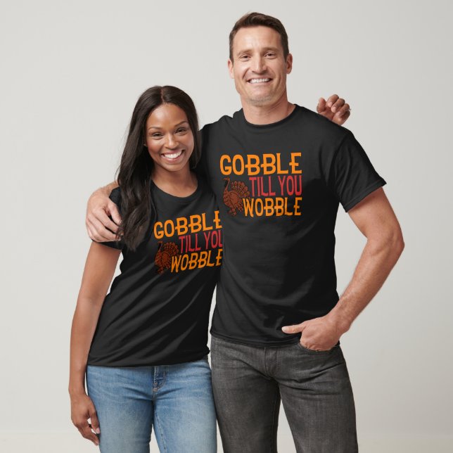 Gobble Till You Wobble T-Shirt (Unisex)