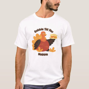 Gobble Till You Wobble T-Shirt Classique.png