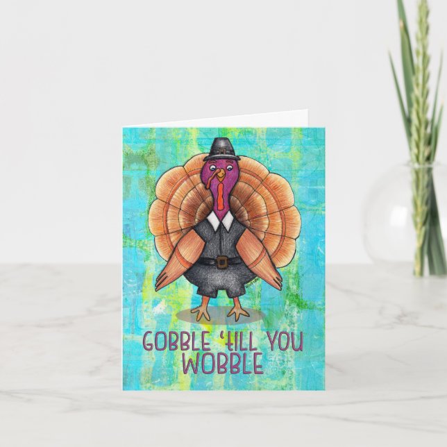 Gobble 'till you Wobble Thanksgiving Card (Front)