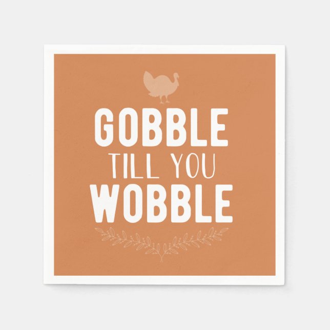 Gobble Till You Wobble Thanksgiving Napkins (Front)