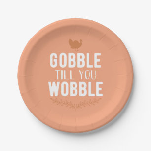 Gobble Till You Wobble Thanksgiving Paper Plates