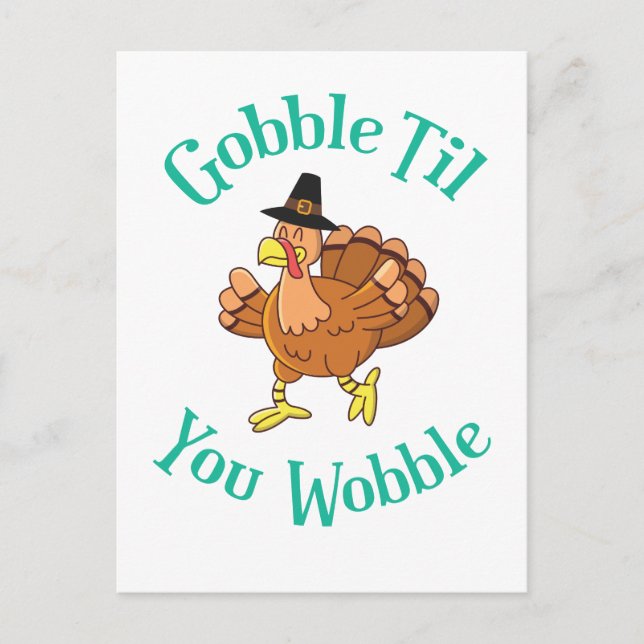 Gobble Till You Wobble Thanksgiving Turkey Holiday Postcard (Front)