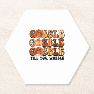 Gobble Till You Wobble Turkey Funny Thanksgiving Paper Coaster