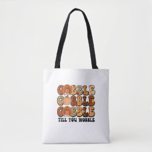 Gobble Till You Wobble Turkey Funny Thanksgiving Tote Bag