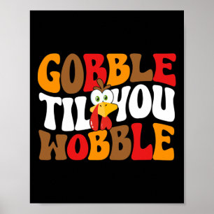 Gobble Till You Wobble Turkey Retro Fall Thanksgiv Poster