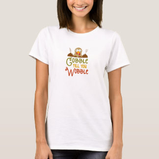 Gobble Till You Wobble Women's T-shirt