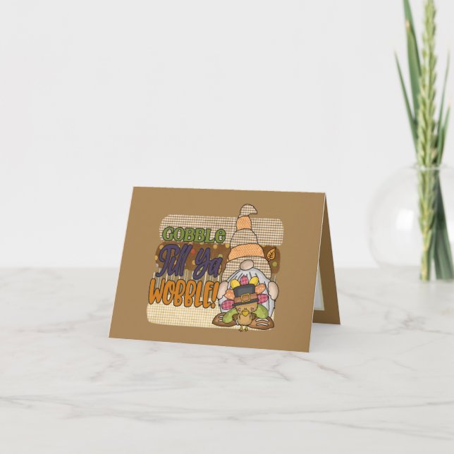 gobble wobble Thanksgiving gnome turkey sentiment Holiday Card (Front)