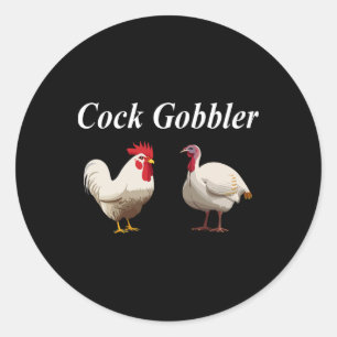 Gobbler Thanksgiving Day Funny Raunchy Adult Dirty Classic Round Sticker