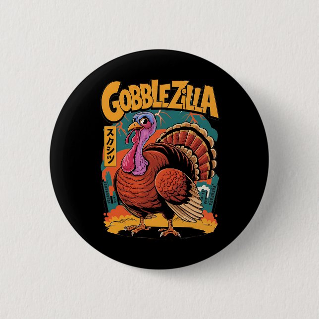 Gobblezilla Funny Thanksgiving Turkey  2 Inch Round Button (Front)