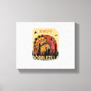 Gobblezilla Turkey Thanksgiving _1 Canvas Print
