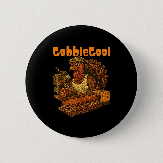 Gobbol Turkey Day Thanksgiving Funny Gobble Thankf 2 Inch Round Button (Front)