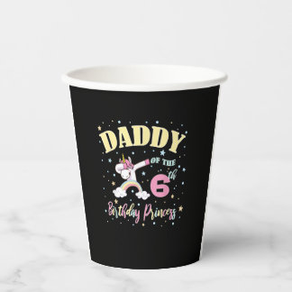 Gobelets En Papier Daddy Of The 6th Birthday Princess - 6 Year Old Un
