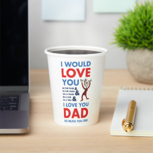 Gobelets En Papier Dr Seuss   Je T'Aime Papa Tant Que Tu Vois
