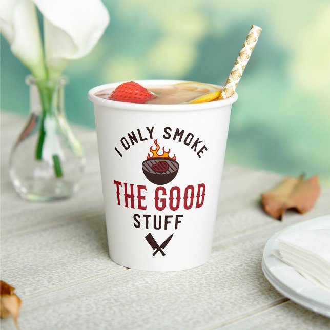 Gobelets En Papier Funny BBQ Quote I Only Smoke The Good Stuff (Créateur téléchargé)