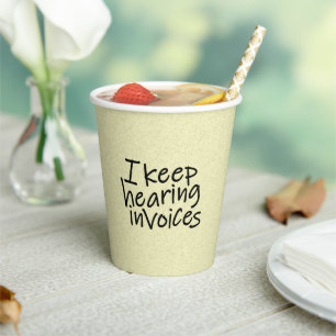 Gobelets En Papier I Keep Hearing Invoices