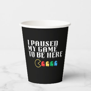 Gobelets En Papier J'ai suspendu mon jeu pour être ici