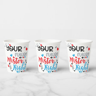 Gobelets En Papier Votre futur Monsieur Parfait    