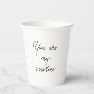 Gobelets En Papier You are my sunshine sun motivation quote mindful