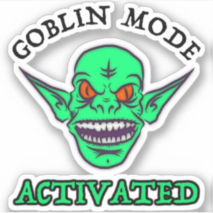 Goblin Mode Activated