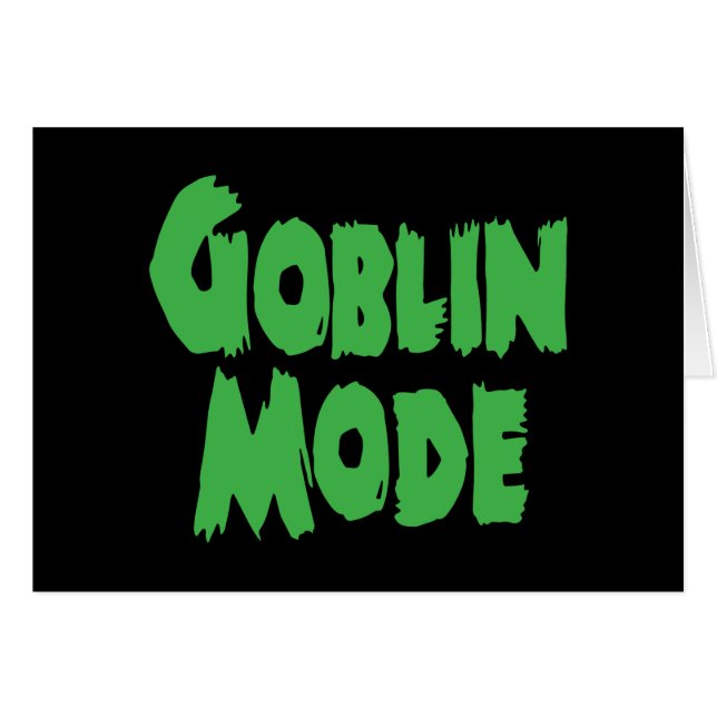 GOBLIN MODE GREETING CARTE (Devant horizontal)