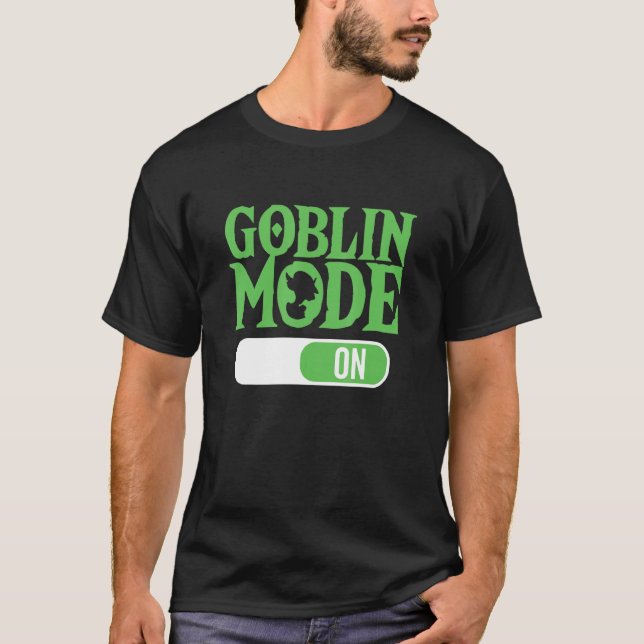 Goblin Mode On  Term Lazy Greedy Word of the Year T-Shirt (Front)