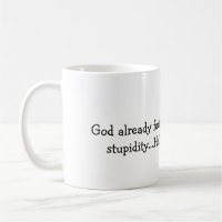 God already factored in your stupidity mug