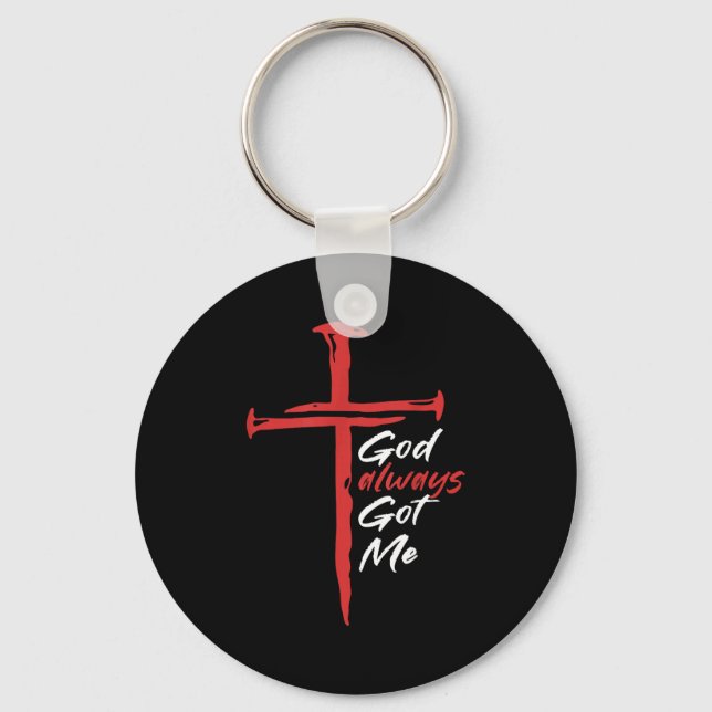 God Always Got Me Religion Quote Christian  Keychain (Front)
