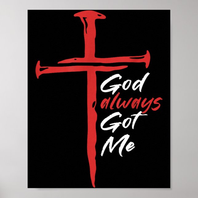 God Always Got Me Religion Quote Christian  Poster (Front)