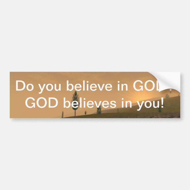 GOD believes in you! Bumper Sticker (Front)