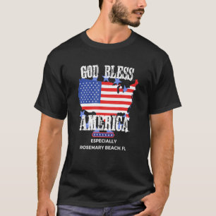 God Bless America Especially Rosemary-Beach FL US  T-Shirt