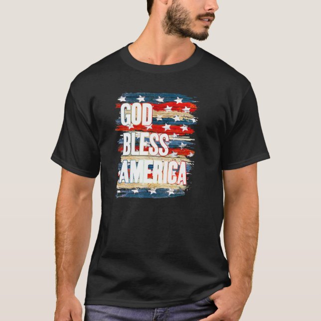 God Bless America Fourth Of July Independence Day T-Shirt (Front)