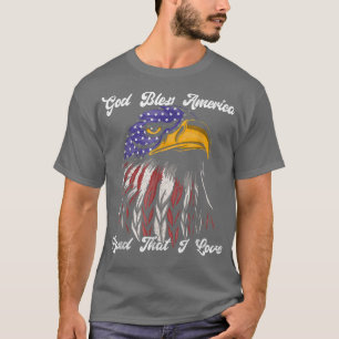 God Bless America Land That I Love US Flag Funny 4 T-Shirt