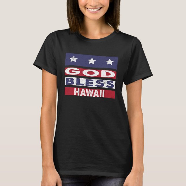 God Bless Hawaii State Pride T-Shirt (Front)
