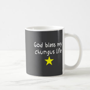 God Bless My Chungus Life, Funny Brainrot Meme Gen Coffee Mug