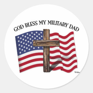 GOD BLESS MY MILITARY DAD, rugged cross & US flag Classic Round Sticker