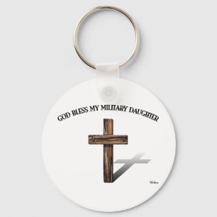 GOD BLESS MY MILITARY DAUGHTER with rugged cross Keychain