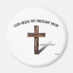 GOD BLESS MY MILITARY MOM with rugged cross Magnet
