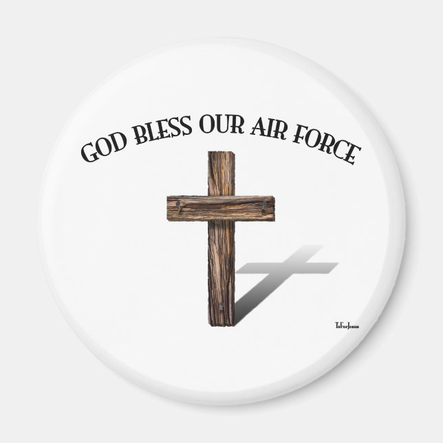 GOD BLESS OUR AIR FORCE with rugged cross Magnet (Front)