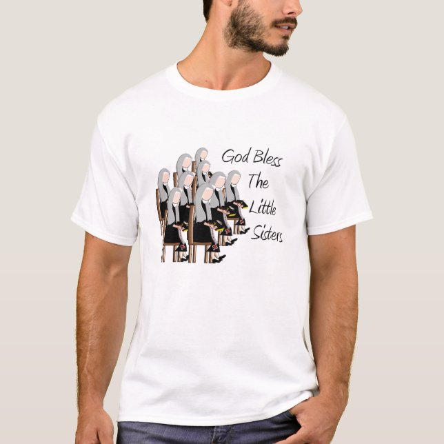 God Bless The Little Sisters T-Shirt (Front)