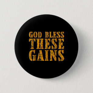 God Bless These Gains Muscle Bodybuilding ------ 2 Inch Round Button