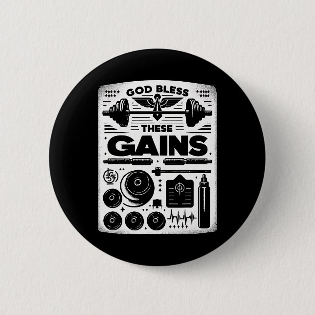 God Bless These Gains Muscle Bodybuilding -------- 2 Inch Round Button (Front)