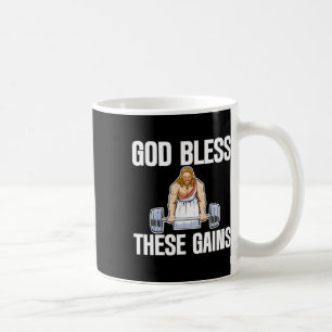 God Bless These Gains Muscle Bodybuilding -------  Coffee Mug