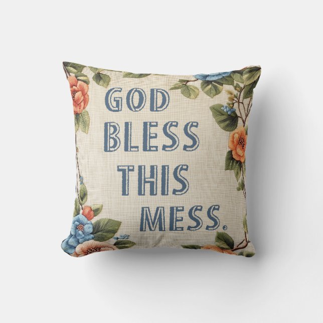 God Bless This Mess Funny Throw Pillow (Front)