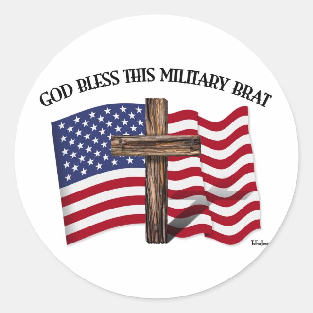 GOD BLESS THIS MILITARY BRAT rugged cross, US flag Classic Round Sticker (Front)