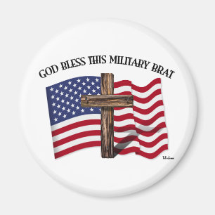 GOD BLESS THIS MILITARY BRAT rugged cross, US flag Magnet