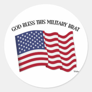 GOD BLESS THIS MILITARY BRAT with US flag Classic Round Sticker